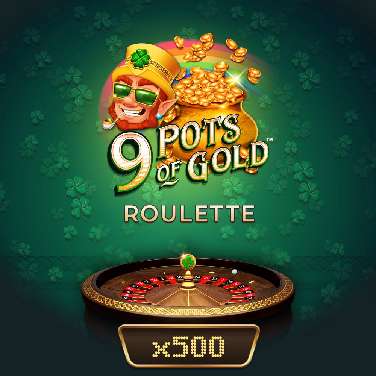 9 Pots Of Gold
